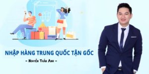 Hướng dẫn nhập Hàng Trung Quốc Tận Gốc