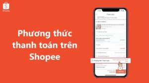 Khám phá đa dạng phương thức thanh toán trên Shopee Express: Từ tiền mặt đến số hóa